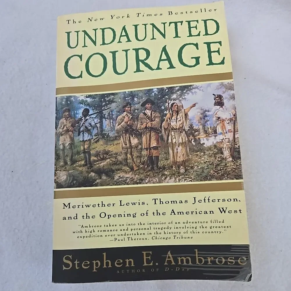 UNDAUNTED COURAGE STEPHEN E AMBROSE THE OPENING OF THE AMERICAN WEST PB BOOK
